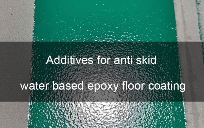 Additives for anti skid water based epoxy floor coating