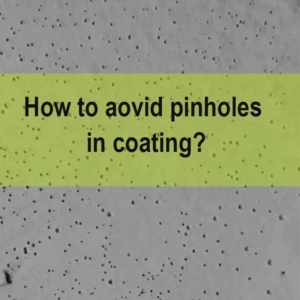 How to aovid pinholes in coating